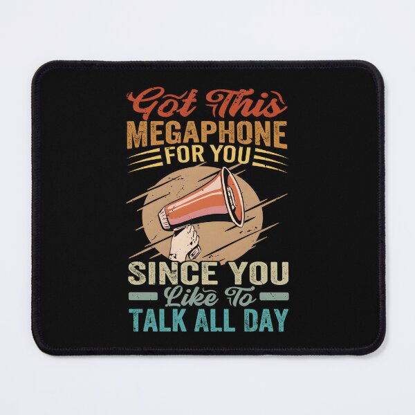 Item preview, Got This Megaphone For You Since You Like To Talk All Day designed and sold by aqnkkalw83.