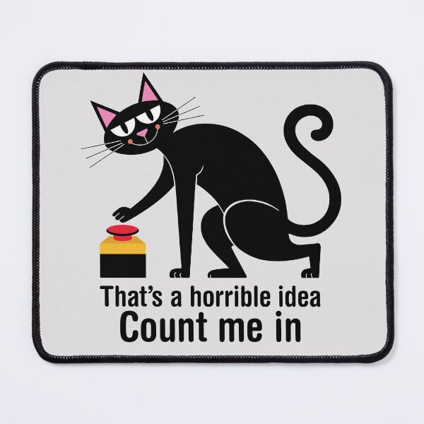 Item preview, That's a horrible idea, Count me in. Version 5 designed and sold by ArthousePromos.