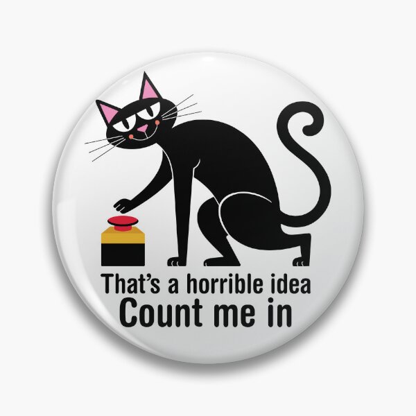 Item preview, That's a horrible idea, Count me in. Version 5 designed and sold by ArthousePromos.