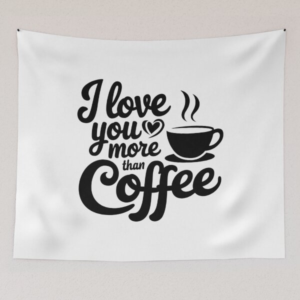 Item preview, I Love You More Than Coffee designed and sold by FrenchTouch77.