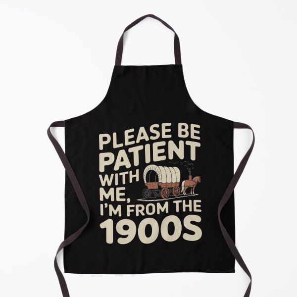 Aperçu de l'œuvre Please Be Patient, I'm From the 1900's – Merci d'être patient, je viens des années 1900 créée et vendue par FrenchTouch77.
