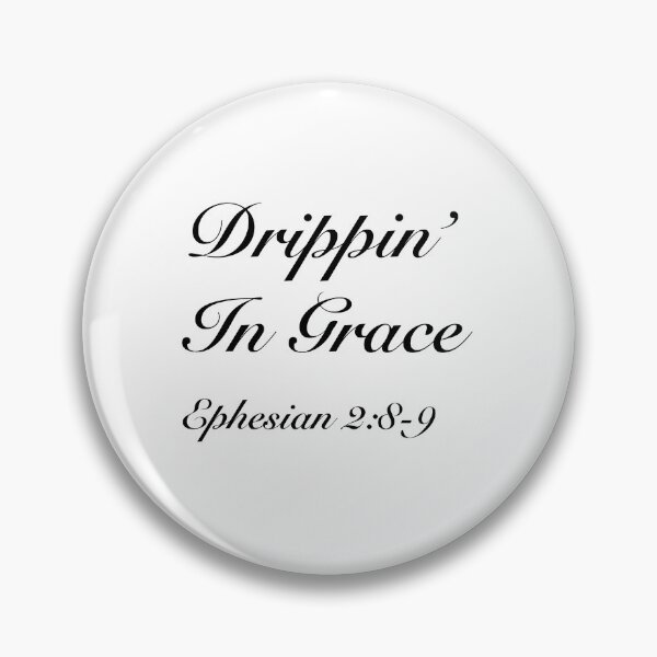 Item preview, Drippin' in Grace 2 – Ephesians 2:8-9 Bible Verse Christian Design designed and sold by MilkaMillyBoo.