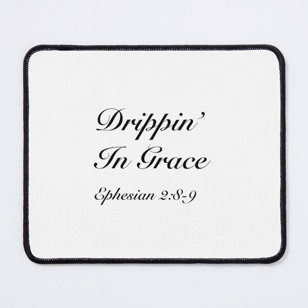 Item preview, Drippin' in Grace 2 – Ephesians 2:8-9 Bible Verse Christian Design designed and sold by MilkaMillyBoo.