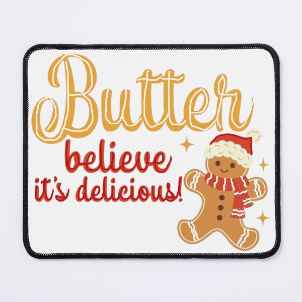 Item preview, Gingerbread Butter Believe It's Delicious Text Based designed and sold by DivineHaven.