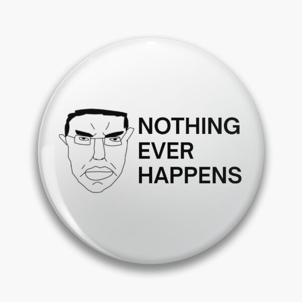 Item preview, Nothing Ever Happens | Chud designed and sold by CSGODesignz.