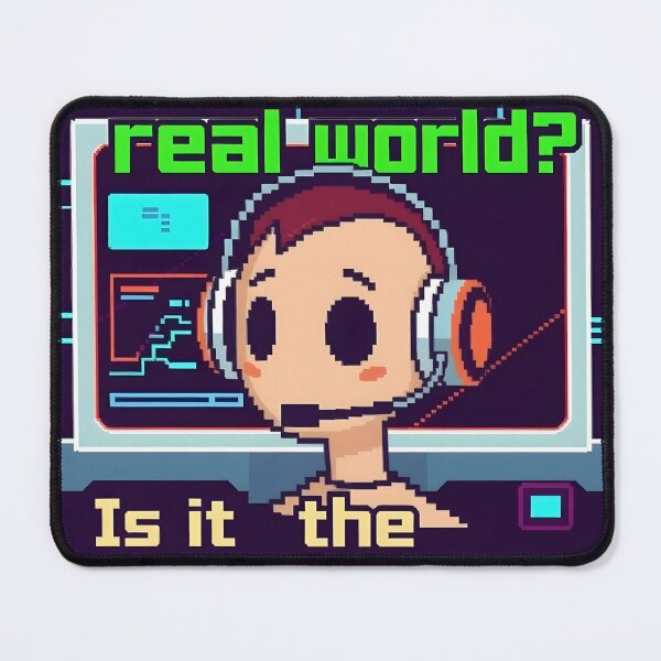 Item preview, Is It the Real World? designed and sold by ClearPulse.