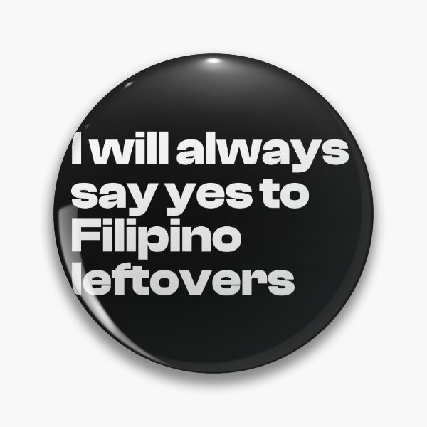 Item preview, I will always say yes to Filipino leftovers designed and sold by WhelmdStudios .