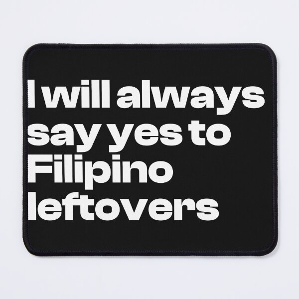 Item preview, I will always say yes to Filipino leftovers designed and sold by WhelmdStudios .