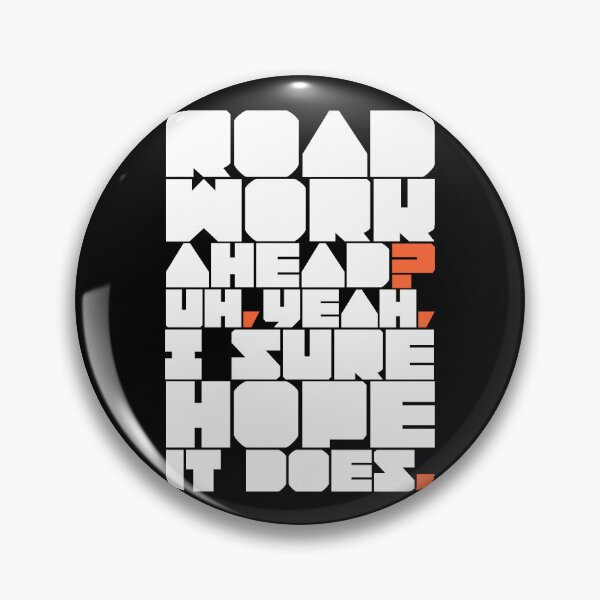 Item preview, “Road work ahead? Uh, yeah, I sure hope it does.” - white designed and sold by AdiDsgn.