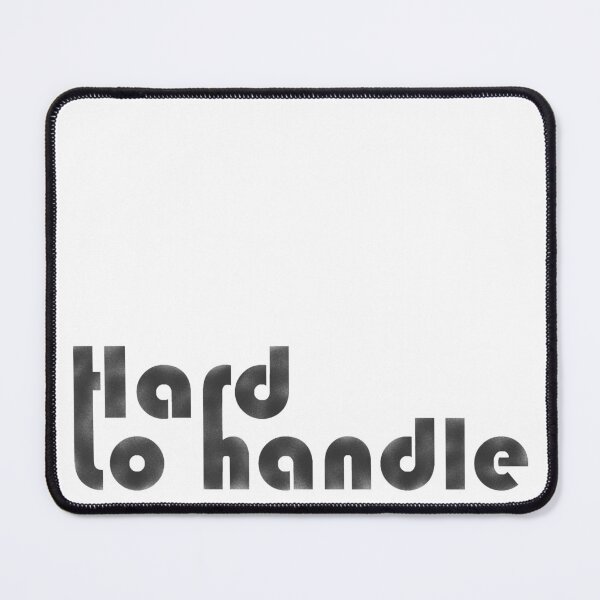Item preview, Hard to handle designed and sold by BeJahMan.