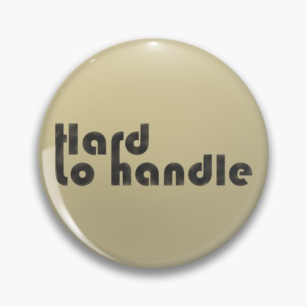 Item preview, Hard to handle designed and sold by BeJahMan.
