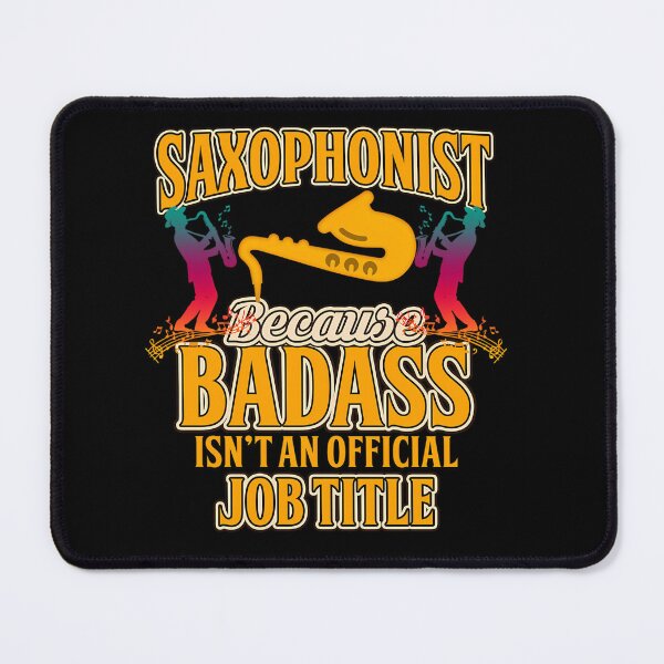 Item preview, Saxophonist - Saxophonist. Because Badass Isn'T An Official Job Title designed and sold by OlgaTrudie.