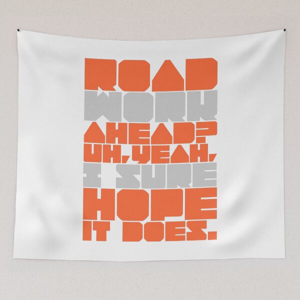 Item preview, “Road work ahead? Uh, yeah, I sure hope it does.” - color designed and sold by AdiDsgn.