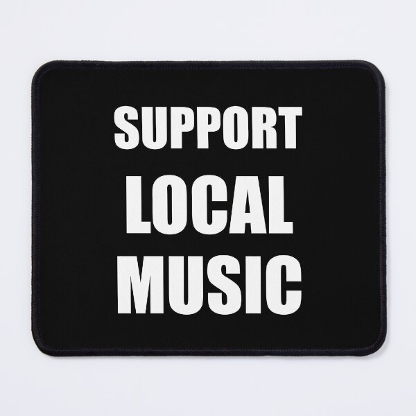 Item preview, Support Local Music (2) designed and sold by ClaraLori.