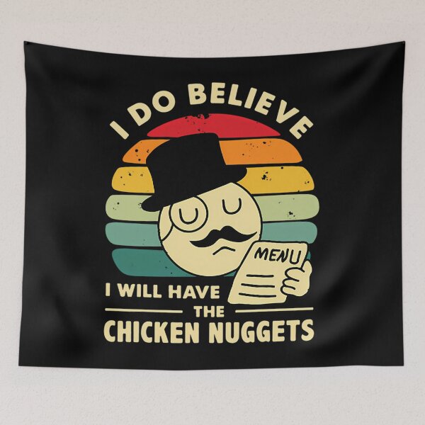 Item preview,  I Do Believe I Will Have The Chicken Nuggets designed and sold by ChanniVernadeau.