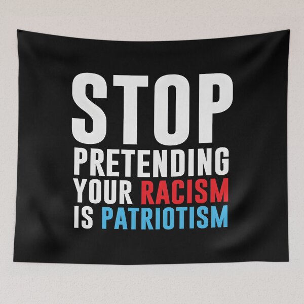 Item preview, Stop Pretending Your Racism Is Patriotism Essential 		 designed and sold by tkalappme19.