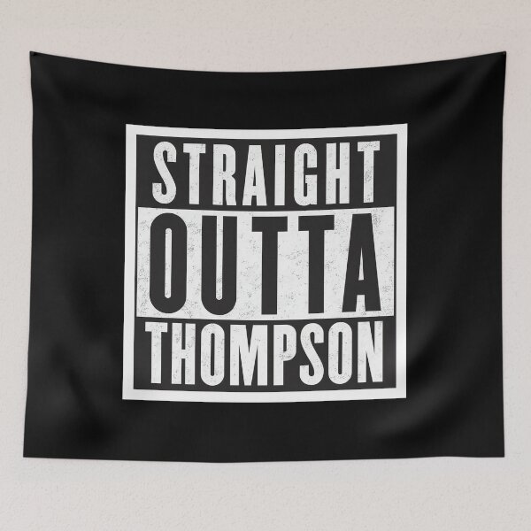 Artikelvorschau, Straight Outta Thompson entworfen und verkauft von prnbxamgn44.