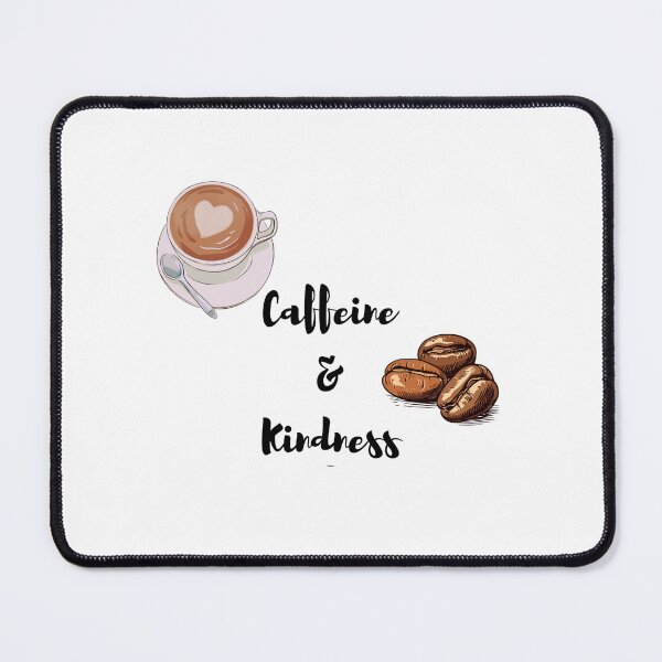 Item preview, Caffeine & Kindness - Positive Coffee Lover Quote designed and sold by Mayahoney15.