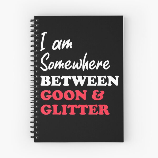 Item preview, Im somewhere between goon and glitter . designed and sold by HerbertKuhn112.