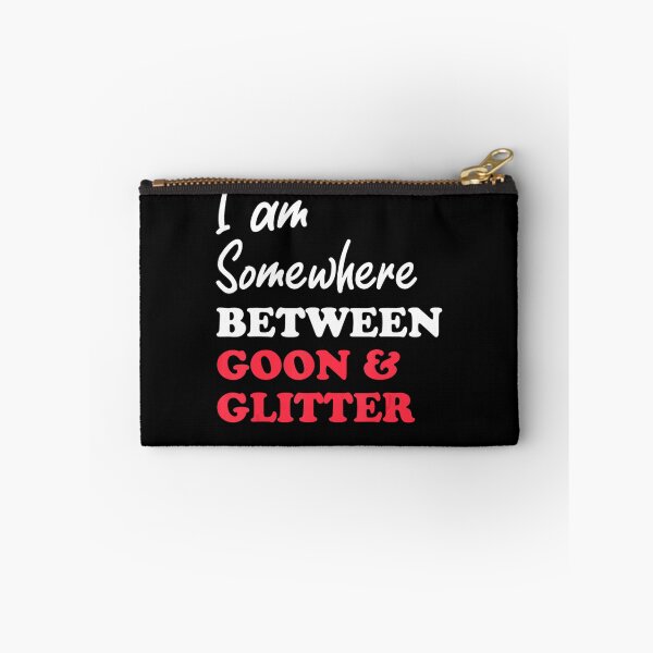 Item preview, Im somewhere between goon and glitter . designed and sold by HerbertKuhn112.