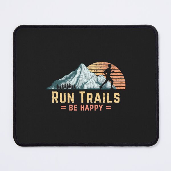 Item preview, Run Trails Be Happy - Mountain Runner designed and sold by HilllBernadine.