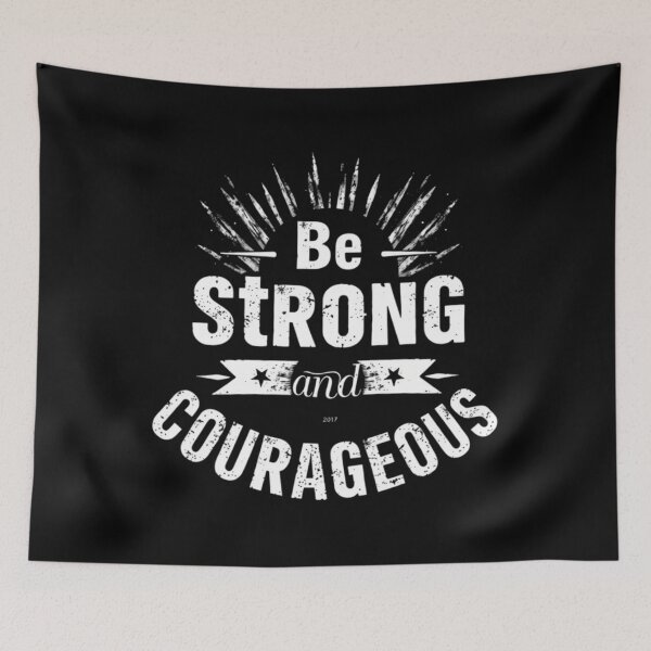 Item preview, Be Strong And Courageous designed and sold by MarkoPohtamo.