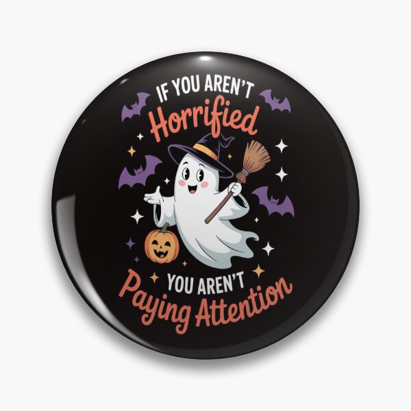 Item preview, If You aren't Horrified You aren't Paying Attention designed and sold by VladoZork.