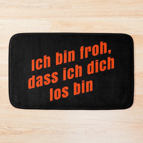 Item preview,  Ich Bin Froh Dass Ich Dich Los Bin designed and sold by Franjoukaj.