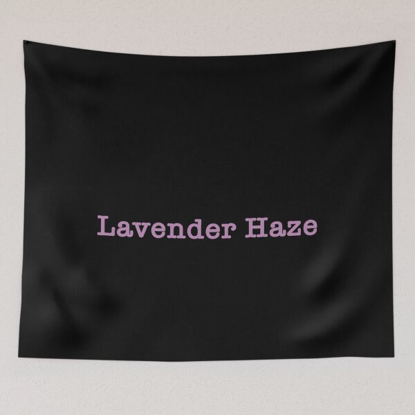 Item preview, I Just Wanna Stay In That Lavender Haze designed and sold by ClaudeRobin.