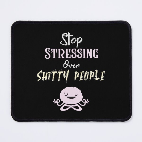 Item preview, Stop Stressing Over Shitty People designed and sold by tkalappme19.