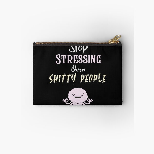 Item preview, Stop Stressing Over Shitty People 	 designed and sold by tkalappme19.