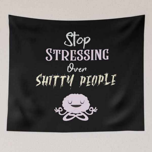 Item preview, Stop Stressing Over Shitty People 	 designed and sold by tkalappme19.