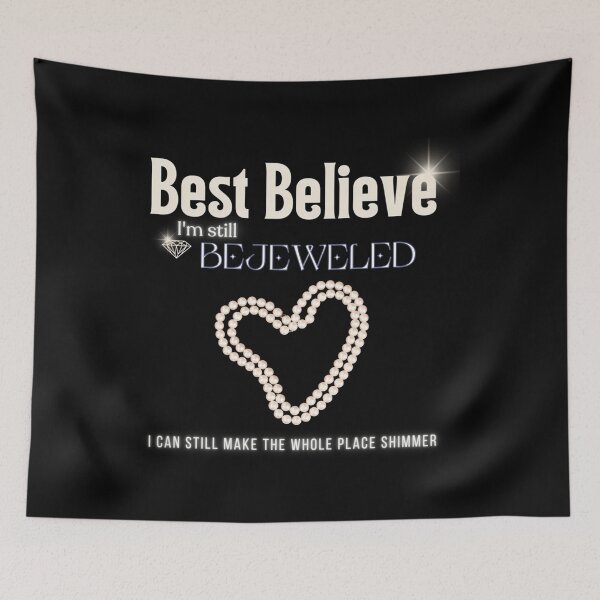 Item preview, Best Believe I'M Still Bejeweled designed and sold by ClaudeRobin.