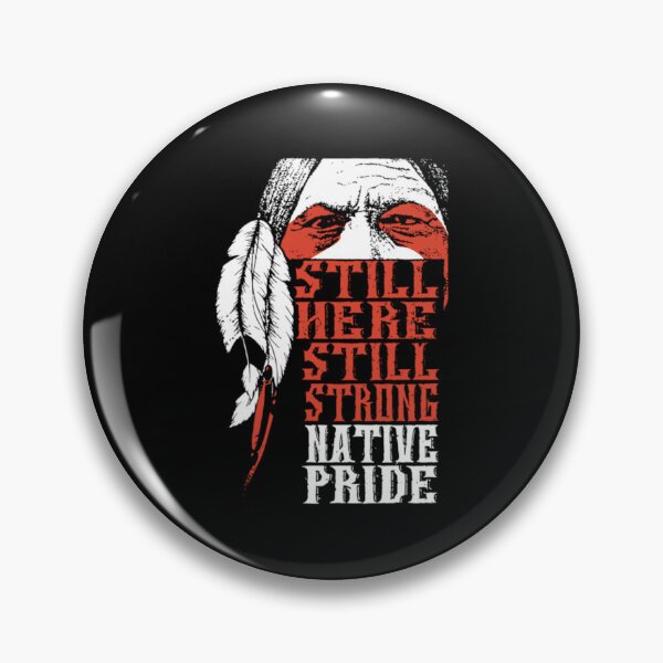 Item preview, Still Here Still Strong Native Pride	 designed and sold by qwlajppbod80.