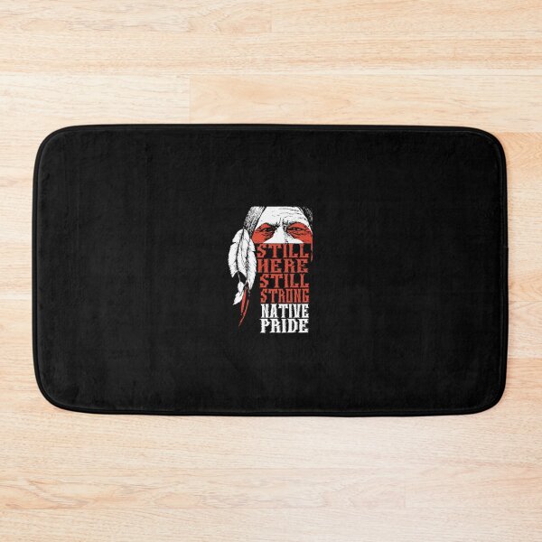 Item preview, Still Here Still Strong Native Pride	 designed and sold by qwlajppbod80.