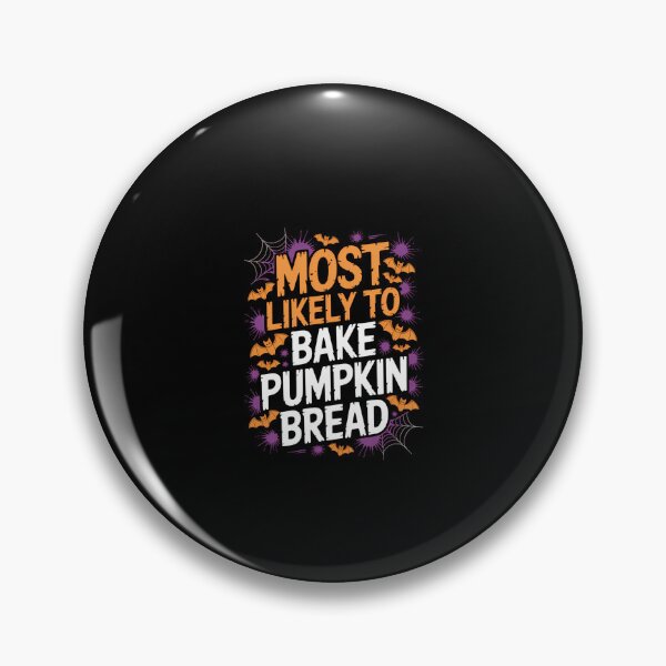Item preview, Most Likely To Halloween Bake Pumpkin Bread designed and sold by KarstenNoanra.