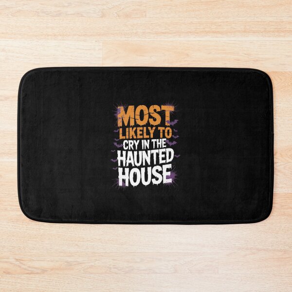 Item preview, Most Likely To Halloween Cry In The Haunted House designed and sold by KarstenNoanra.