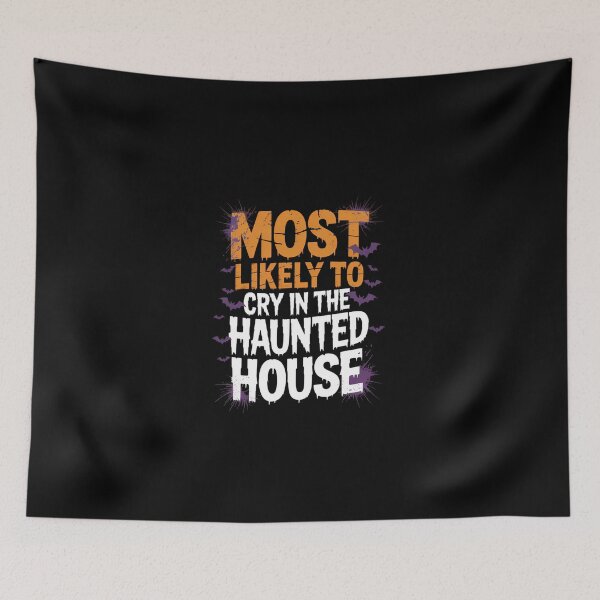 Item preview, Most Likely To Halloween Cry In The Haunted House designed and sold by KarstenNoanra.