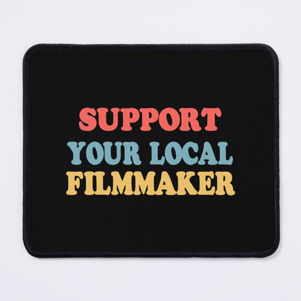 Item preview, Support Your Local Filmmaker! 	 designed and sold by nkmxswsmki69.