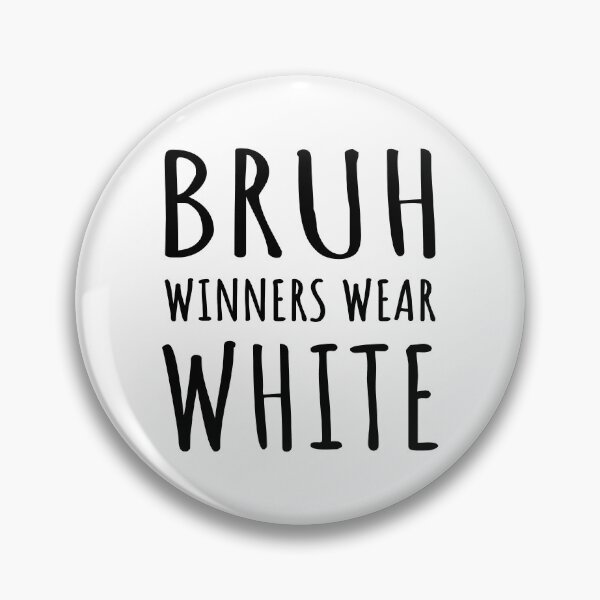 Item preview, Bruh, Winners Wear White I designed and sold by Lemon Pepper.
