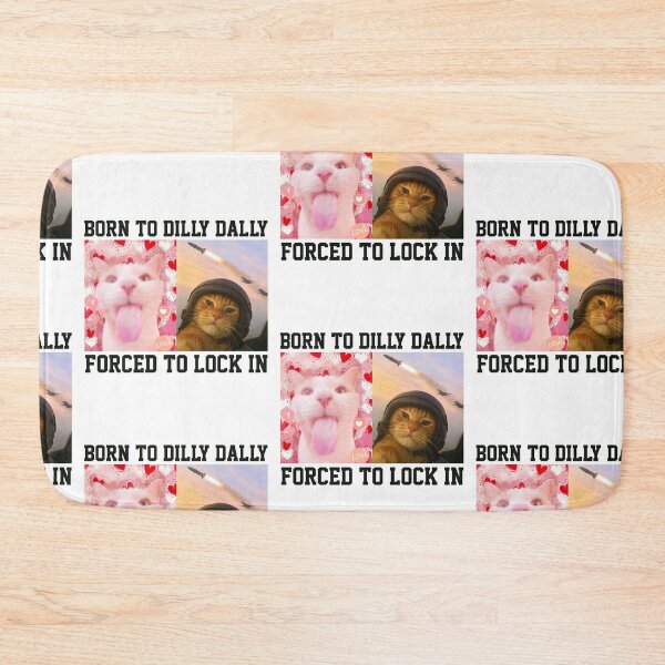 Item preview, Funny Cat Meme Born To Dilly Dally Forced To Lock In designed and sold by RebeccaLittlee.