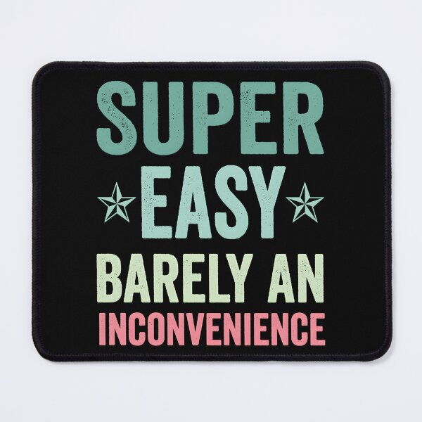 Item preview, Super Easy Barely An Inconvenience Funny Quotes Novelty Mom , Idea For Anniversary, designed and sold by jaayzrxpgt4.