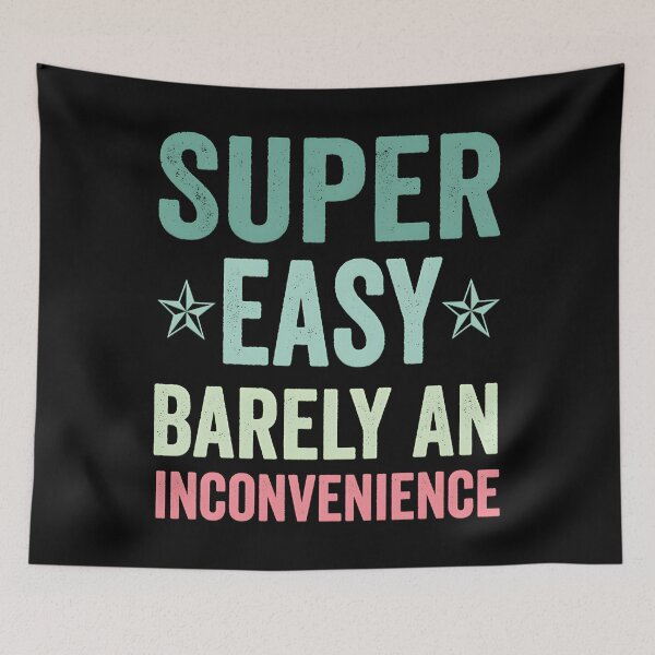 Item preview, Super Easy Barely An Inconvenience Funny 	 Quotes Novelty Mom 	, 	 Idea For Anniversary,	 designed and sold by jaayzrxpgt4.