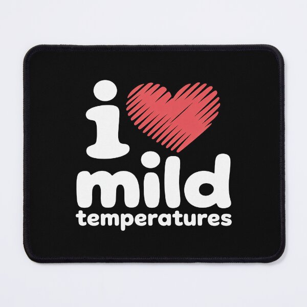 Item preview, I Heart Mild Temperatures designed and sold by BlackStars3Neon.