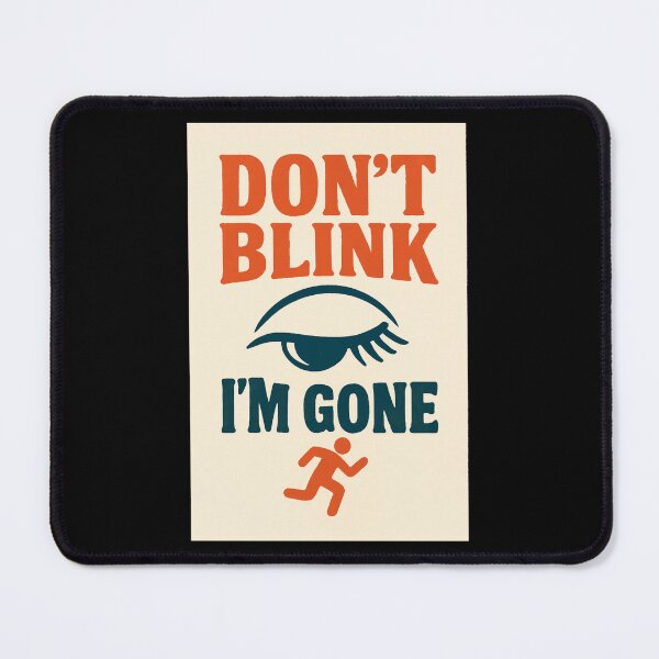 Item preview, Don't Blink I'm Gone Classic T-Shirt designed and sold by HollieWhitehous.