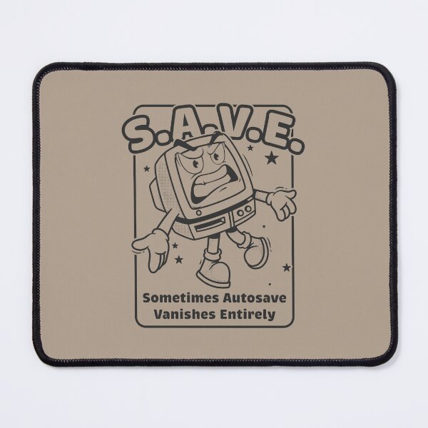 Item preview, S.A.V.E. – Sometimes Autosave Vanishes Entirely designed and sold by Milena R..