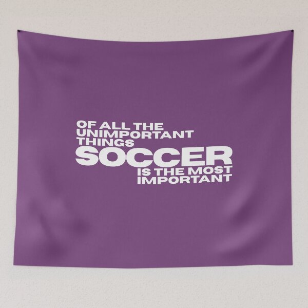 Item preview, Soccer is the most important designed and sold by TaxiLaMusica.