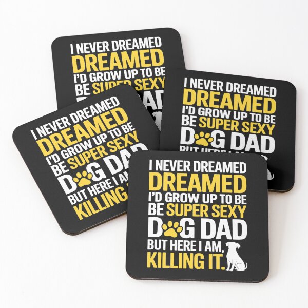 Item preview, I Never Dreamed I'd be a Super Sexy Dog Dad Father's Day designed and sold by KingsLife1994.