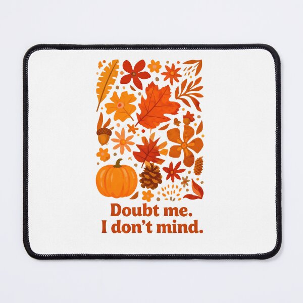 Item preview, Doubt Me, I Don’t Mind designed and sold by GoxyVision.
