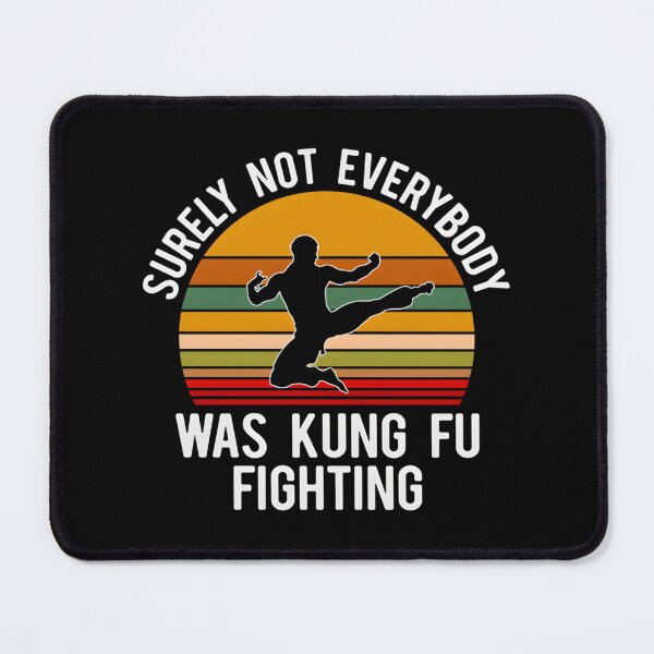 Item preview, Surely Not Everybody Was Kung Fu Fighting Essential Essential designed and sold by nkmxswsmki69.